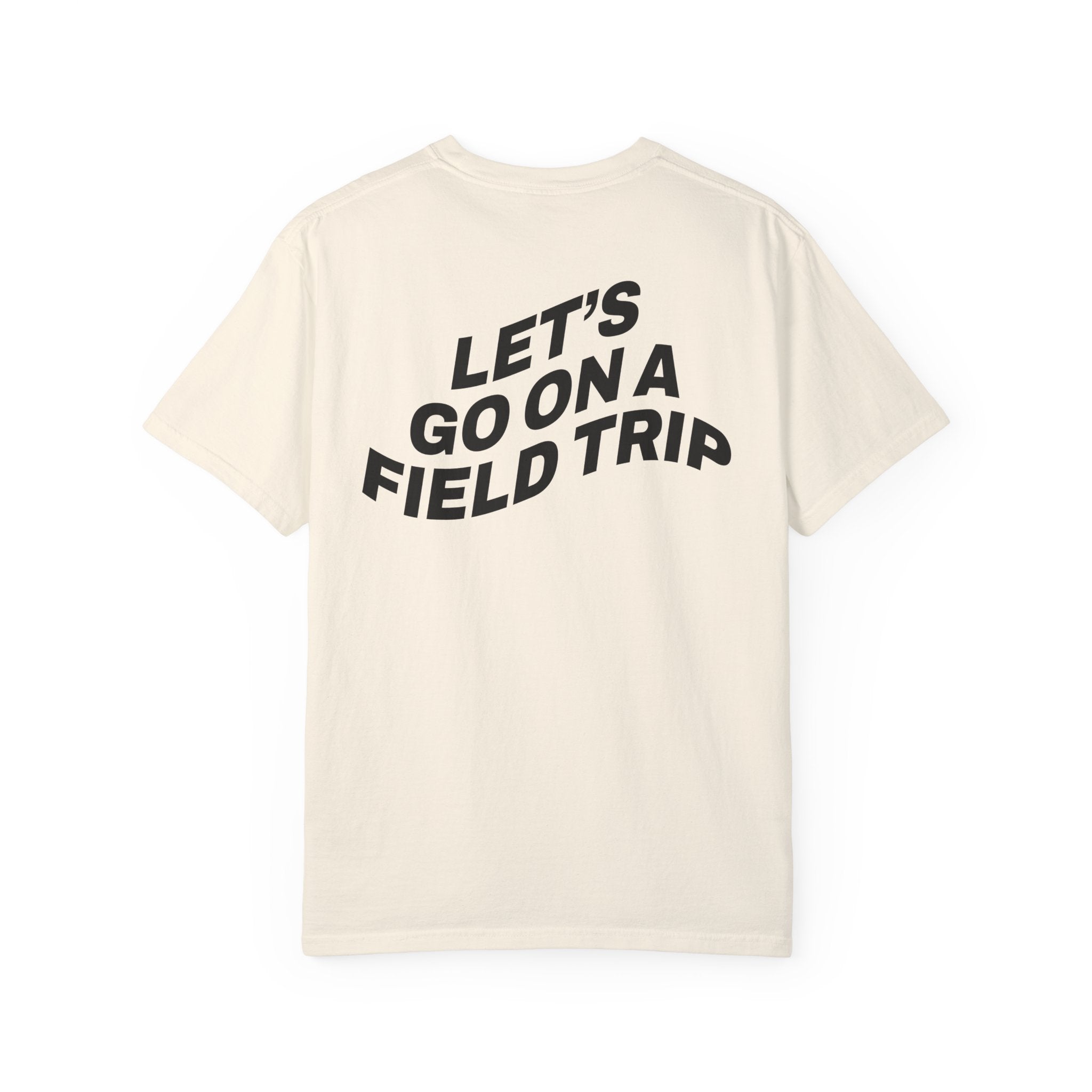 Lets Go On A Field Trip Tee